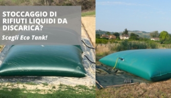 Stoccaggio di rifiuti liquidi da discarica? Scegli le cisterne morbide Eco Tank!