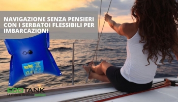 I vantaggi dei serbatoi nautici flessibili per una navigazione senza pensieri
