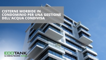 Come le cisterne morbide possono cambiare la gestione dell'acqua nei condomini