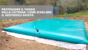 Proteggere il fondo della cisterna: guida all'utilizzo del geotessile idoneo