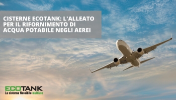 Cisterne EcoTank: l'alleato per il rifornimento di acqua potabile negli aerei 