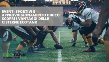 Eventi Sportivi: scopri i vantaggi delle cisterne flessibili EcoTank