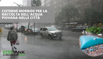 Raccolta acqua piovana ambienti urbani: i vantaggi delle cisterne morbide
