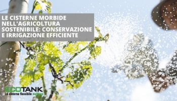 L'uso delle Cisterne Morbide nell'agricoltura sostenibile