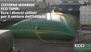  Cisterne Morbide Eco Tank: Ecco i diversi utilizzi per il settore dell’Edilizia